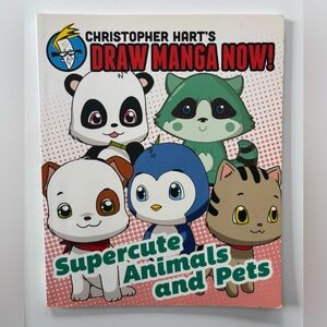 Draw Manga Now! Supercute Animals and Pets Book by Christopher Hart